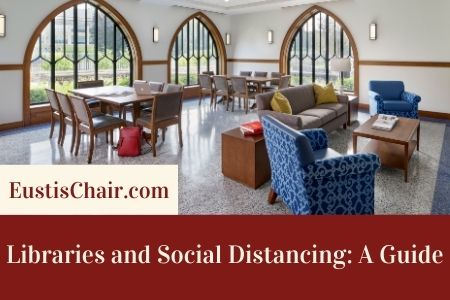 Libraries and Social Distancing: A Guide by Eustis Chair